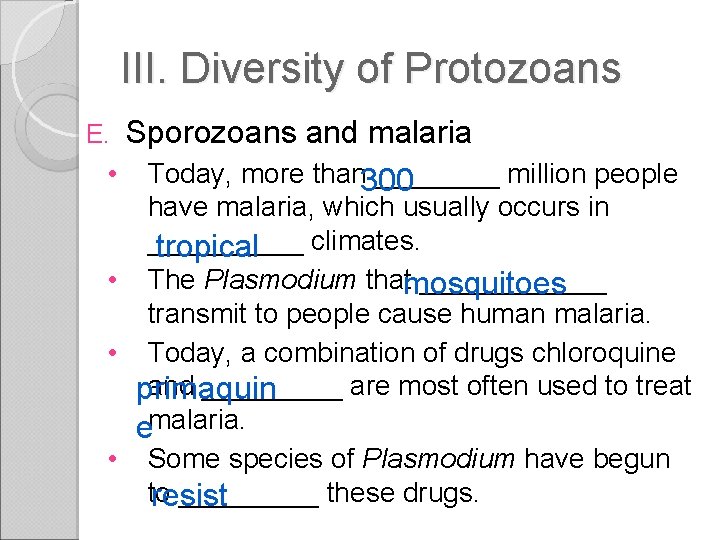 III. Diversity of Protozoans E. • Sporozoans and malaria Today, more than ____ million