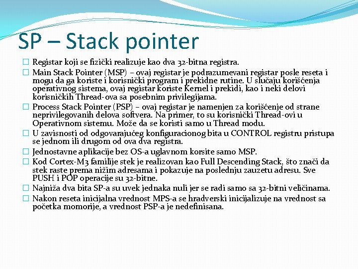 SP – Stack pointer � Registar koji se fizički realizuje kao dva 32 -bitna SP – Stack pointer � Registar koji se fizički realizuje kao dva 32 -bitna