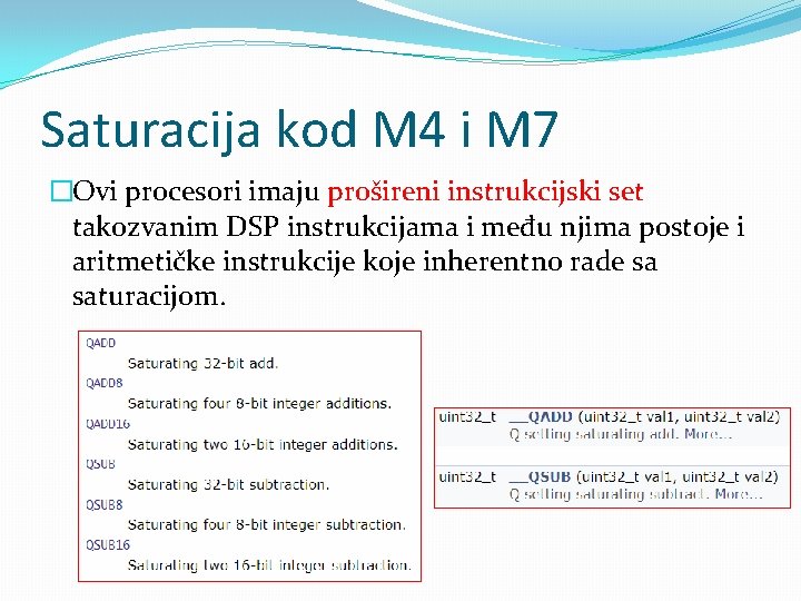 Saturacija kod M 4 i M 7 �Ovi procesori imaju prošireni instrukcijski set takozvanim Saturacija kod M 4 i M 7 �Ovi procesori imaju prošireni instrukcijski set takozvanim