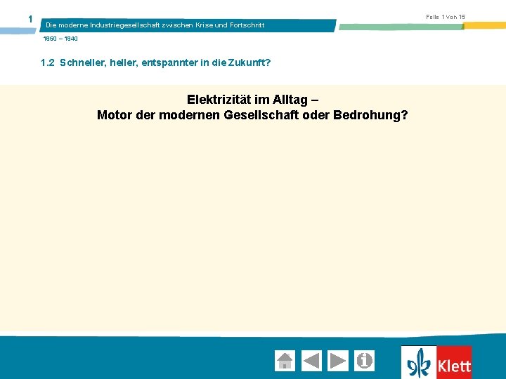 1 Folie 1 von 15 Die moderne Industriegesellschaft zwischen Krise und Fortschritt 1850 –