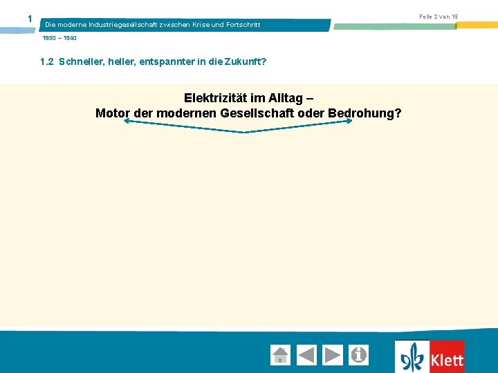 1 Folie 2 von 15 Die moderne Industriegesellschaft zwischen Krise und Fortschritt 1850 –