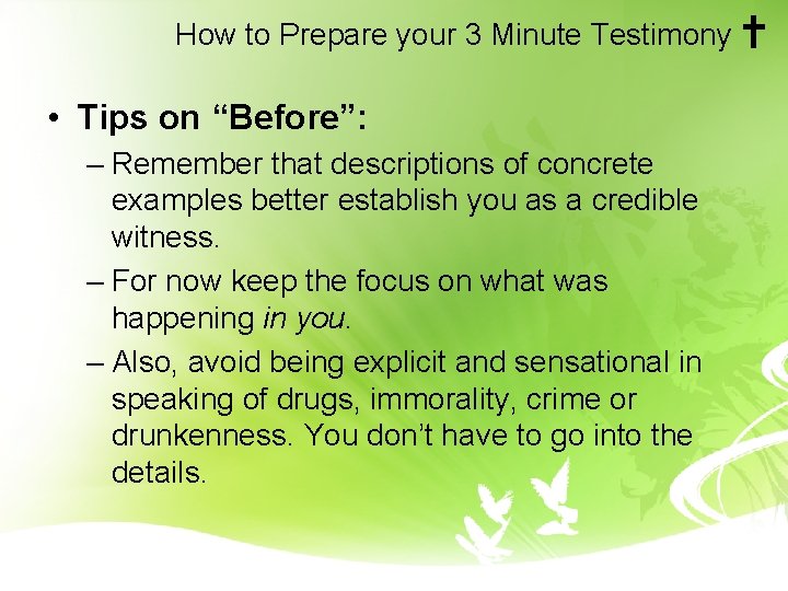 How to Prepare your 3 Minute Testimony • Tips on “Before”: – Remember that