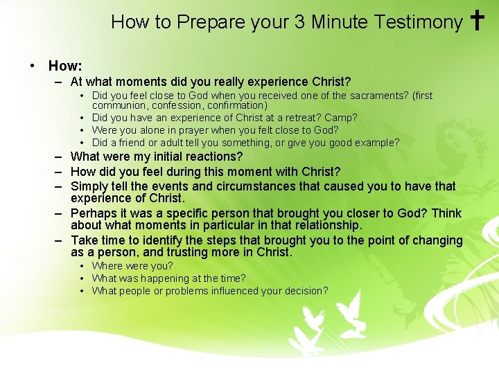 How to Prepare your 3 Minute Testimony • How: – At what moments did