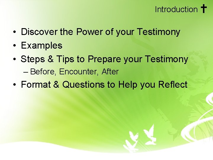 Introduction • Discover the Power of your Testimony • Examples • Steps & Tips