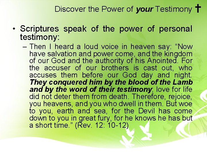 Discover the Power of your Testimony • Scriptures speak of the power of personal