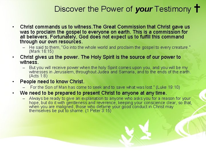 Discover the Power of your Testimony • Christ commands us to witness. The Great