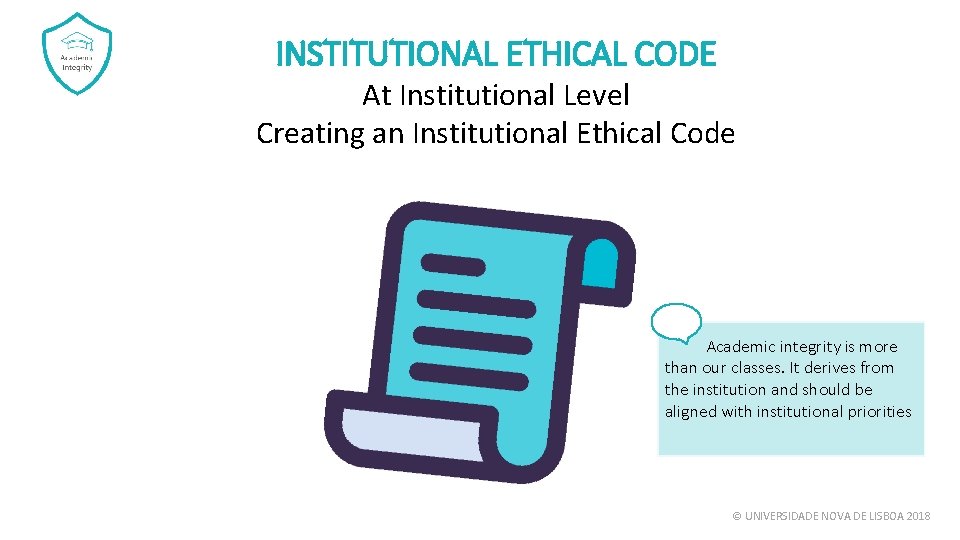 INSTITUTIONAL ETHICAL CODE At Institutional Level Creating an Institutional Ethical Code Academic integrity is INSTITUTIONAL ETHICAL CODE At Institutional Level Creating an Institutional Ethical Code Academic integrity is