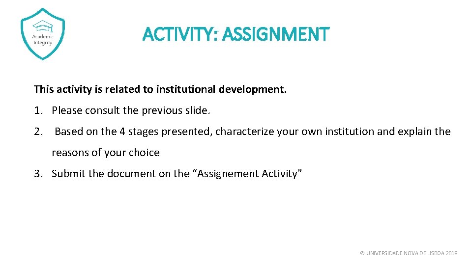 ACTIVITY: ASSIGNMENT This activity is related to institutional development. 1. Please consult the previous ACTIVITY: ASSIGNMENT This activity is related to institutional development. 1. Please consult the previous