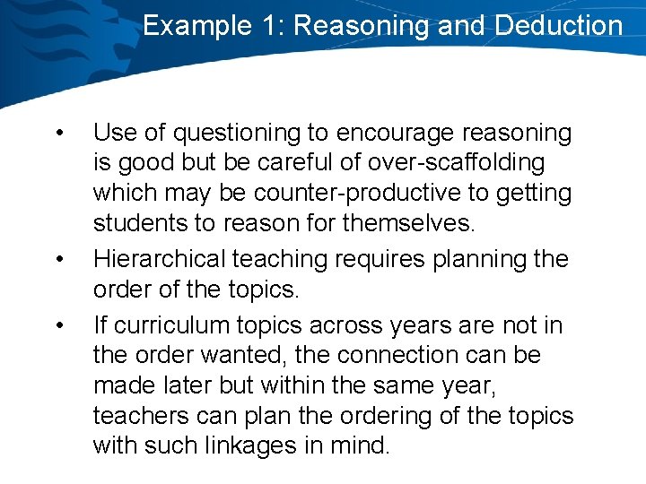 Example 1: Reasoning and Deduction • • • Use of questioning to encourage reasoning