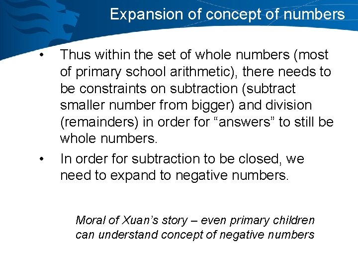 Expansion of concept of numbers • • Thus within the set of whole numbers