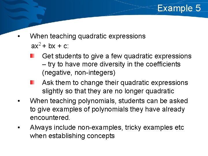 Example 5 • • • When teaching quadratic expressions ax 2 + bx +