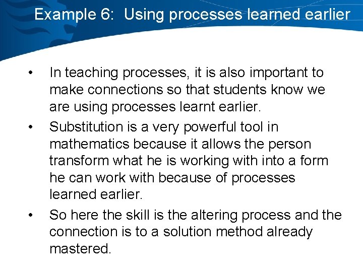 Example 6: Using processes learned earlier • • • In teaching processes, it is
