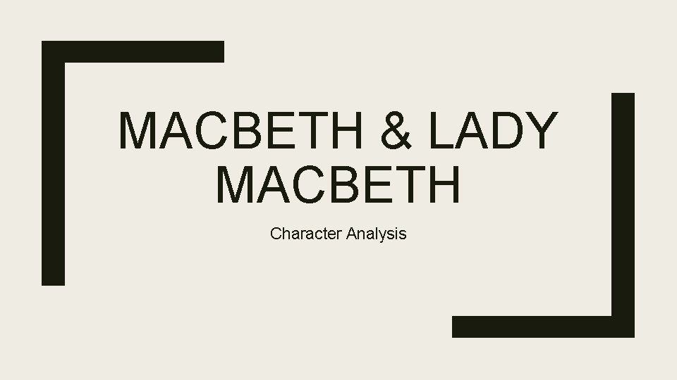 MACBETH & LADY MACBETH Character Analysis 