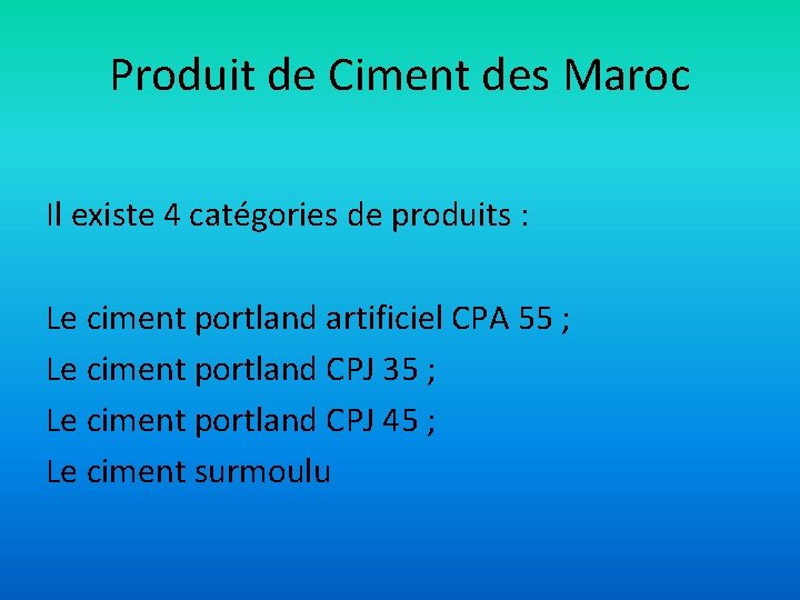 Produit de Ciment des Maroc Il existe 4 catégories de produits : Le ciment