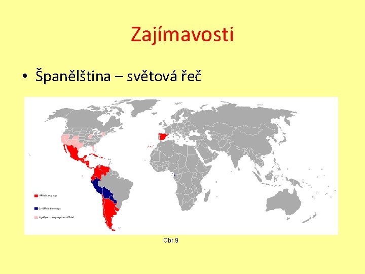 Zajímavosti • Španělština – světová řeč Obr. 9 