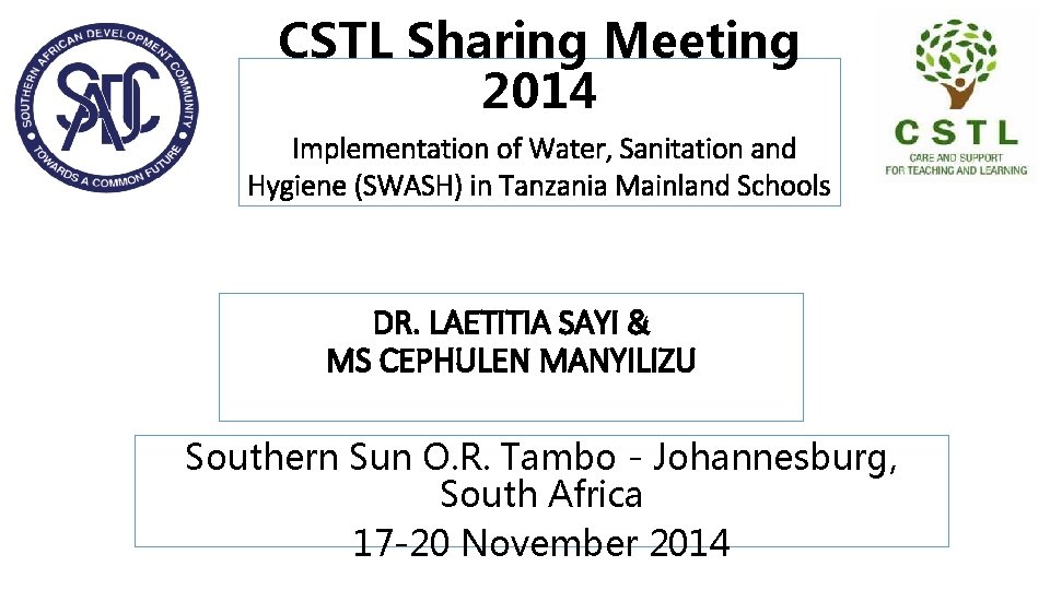 CSTL Sharing Meeting 2014 Implementation of Water, Sanitation and Hygiene (SWASH) in Tanzania Mainland