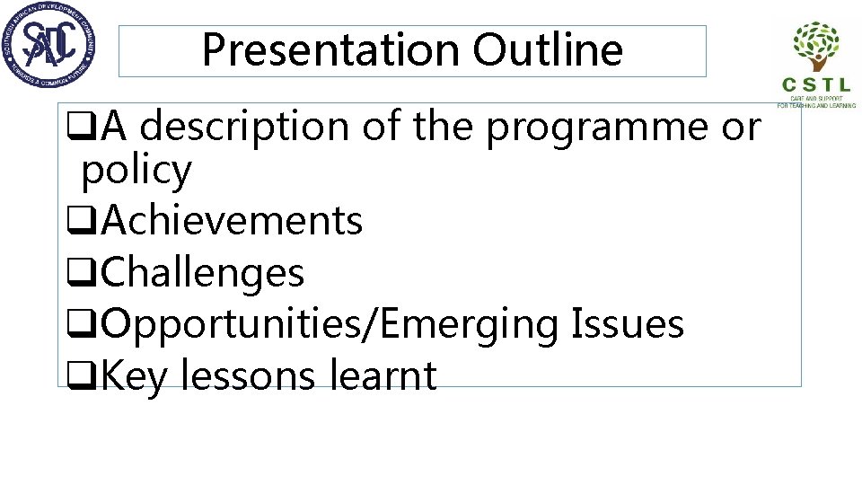 Presentation Outline q. A description of the programme or policy q. Achievements q. Challenges