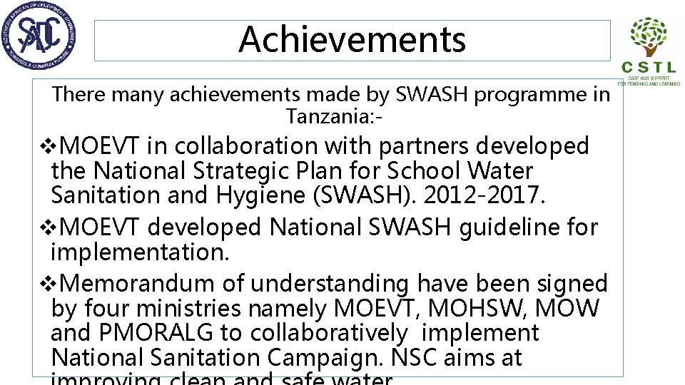 Achievements There many achievements made by SWASH programme in Tanzania: - v. MOEVT in