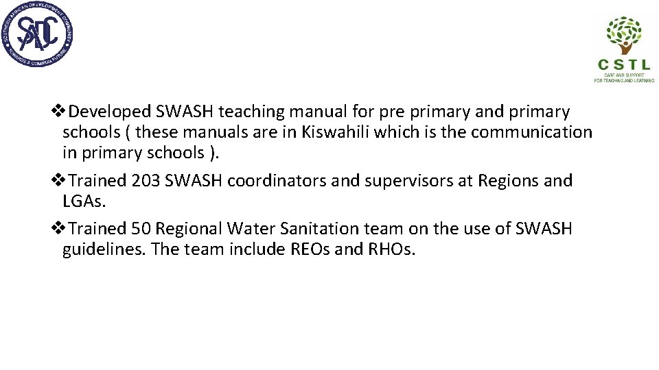 v. Developed SWASH teaching manual for pre primary and primary schools ( these manuals