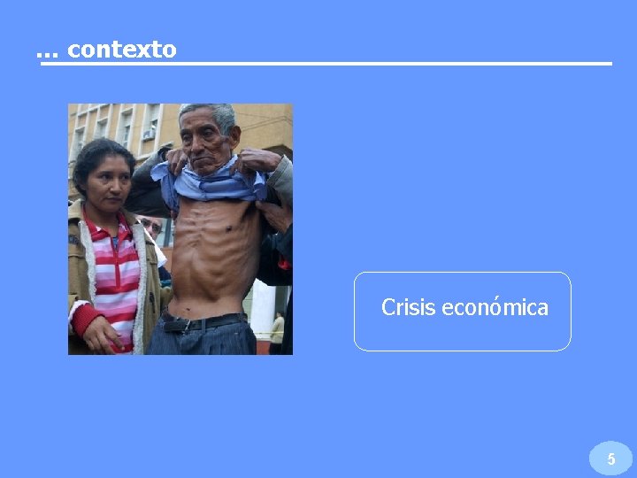 … contexto Crisis económica 5 … contexto Crisis económica 5