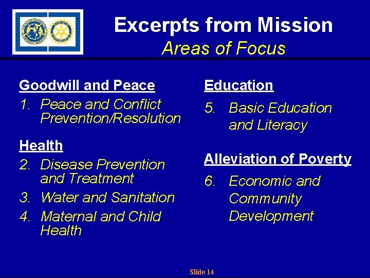 Excerpts from Mission Areas of Focus Goodwill and Peace 1. Peace and Conflict Prevention/Resolution