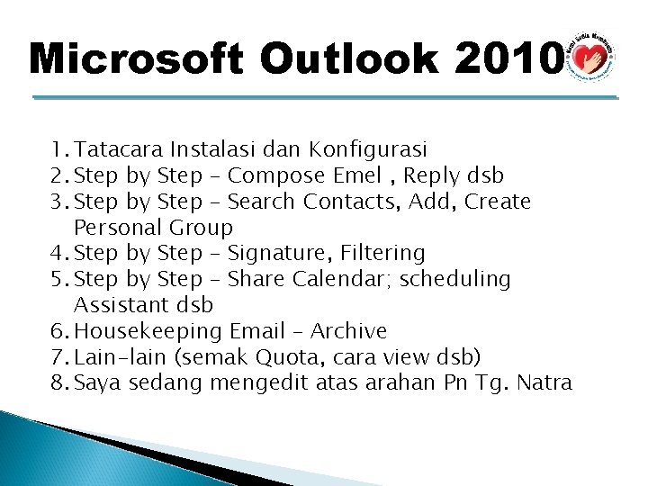 Microsoft Outlook 2010 1. Tatacara Instalasi dan Konfigurasi 2. Step by Step – Compose