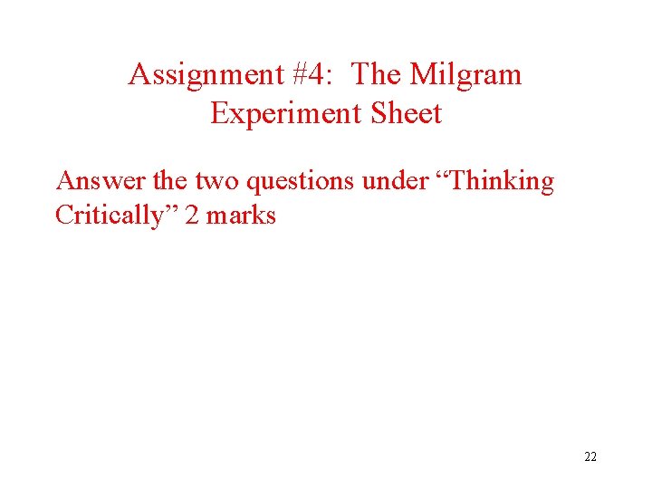 Assignment #4: The Milgram Experiment Sheet Answer the two questions under “Thinking Critically” 2