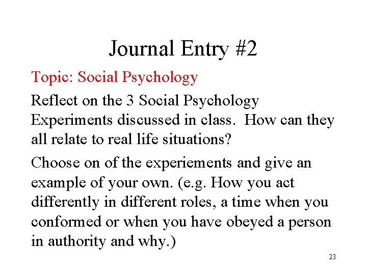 Journal Entry #2 Topic: Social Psychology Reflect on the 3 Social Psychology Experiments discussed