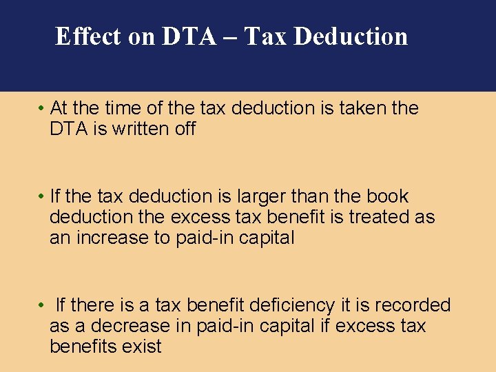 Effect on DTA – Tax Deduction • At the time of the tax deduction