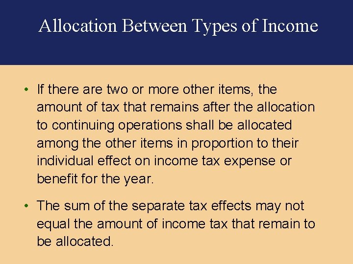 Allocation Between Types of Income • If there are two or more other items,