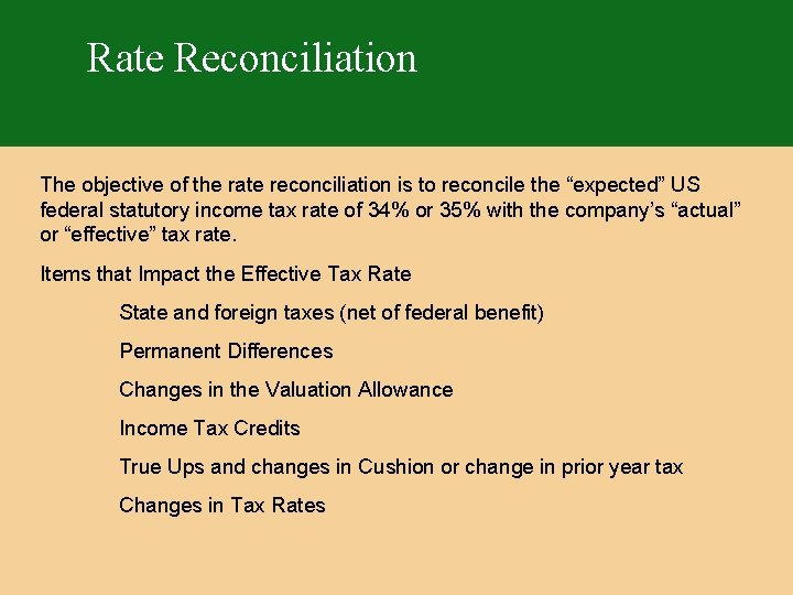 Rate Reconciliation The objective of the rate reconciliation is to reconcile the “expected” US
