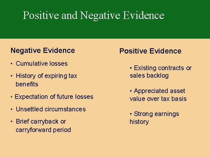 Positive and Negative Evidence • Cumulative losses • History of expiring tax benefits •