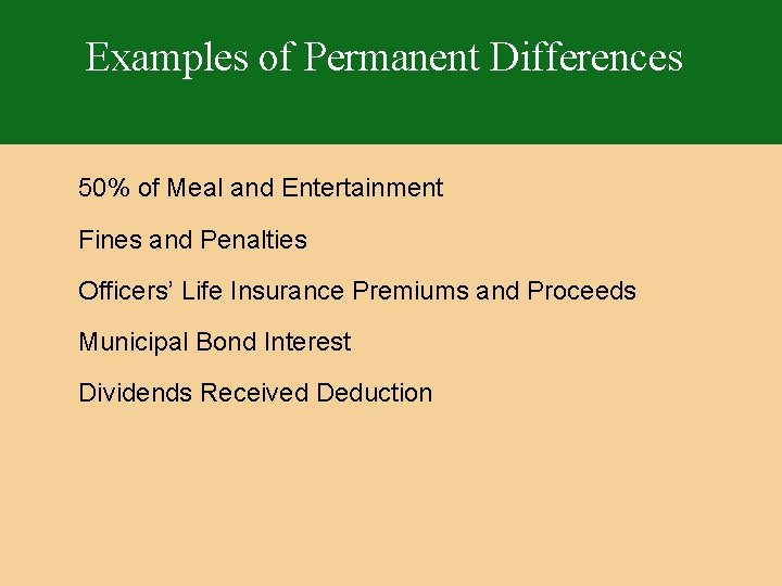 Examples of Permanent Differences 50% of Meal and Entertainment Fines and Penalties Officers’ Life