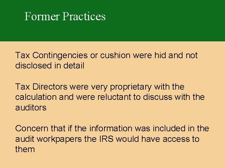Former Practices Tax Contingencies or cushion were hid and not disclosed in detail Tax