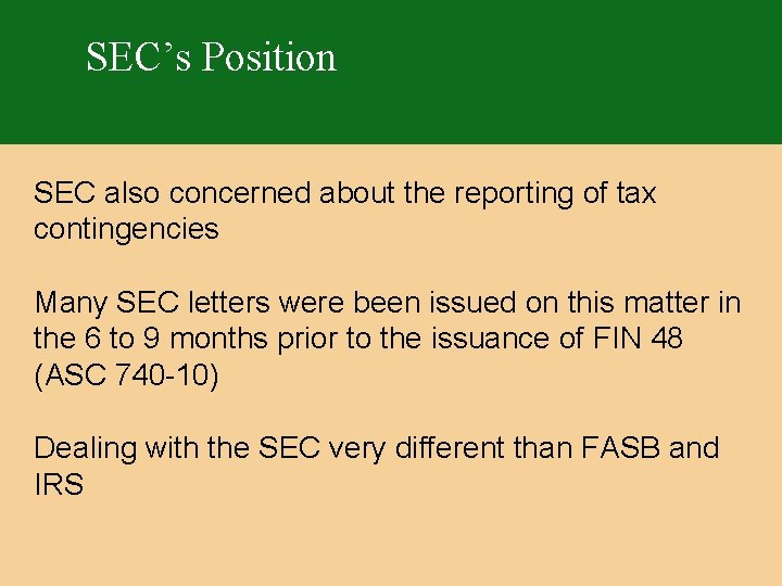 SEC’s Position SEC also concerned about the reporting of tax contingencies Many SEC letters