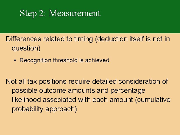 Step 2: Measurement Differences related to timing (deduction itself is not in question) •
