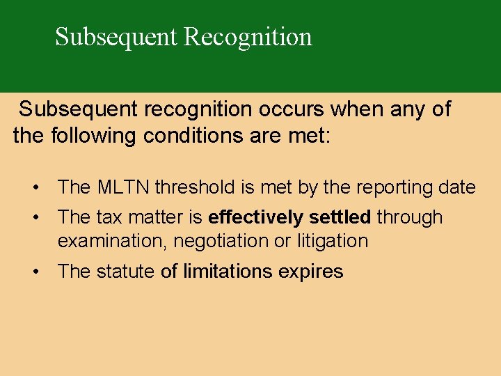 Subsequent Recognition Subsequent recognition occurs when any of the following conditions are met: •