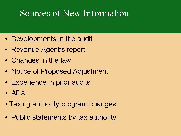 Sources of New Information • Developments in the audit • Revenue Agent’s report •