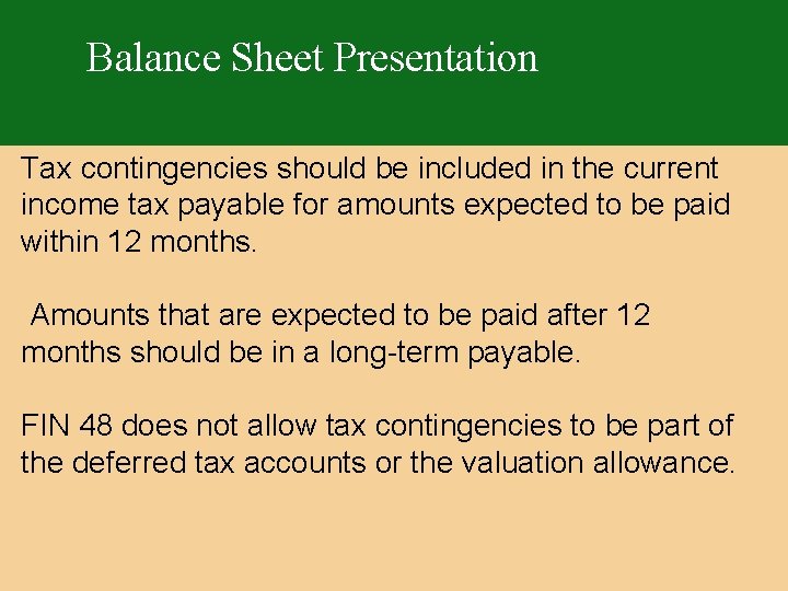 Balance Sheet Presentation Tax contingencies should be included in the current income tax payable