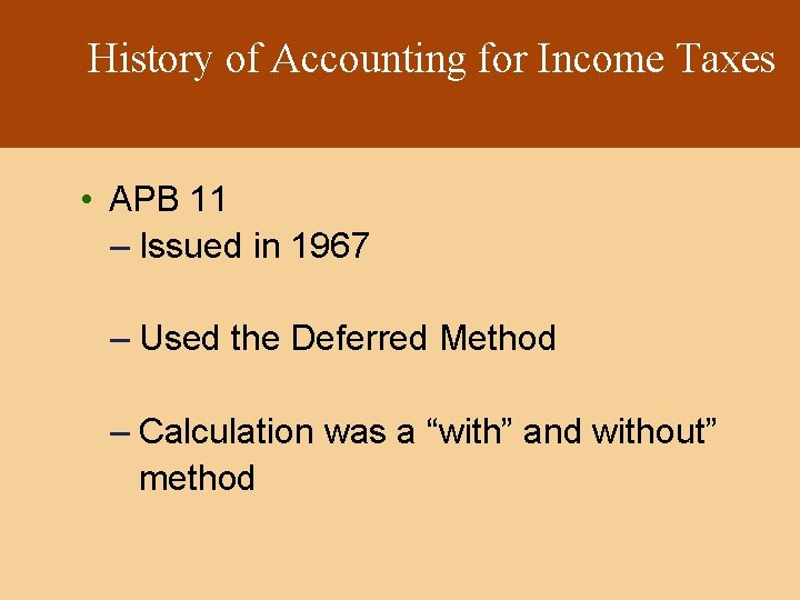 Hi Course History of Objectives Accountingstory for Income Taxes • APB 11 – Issued