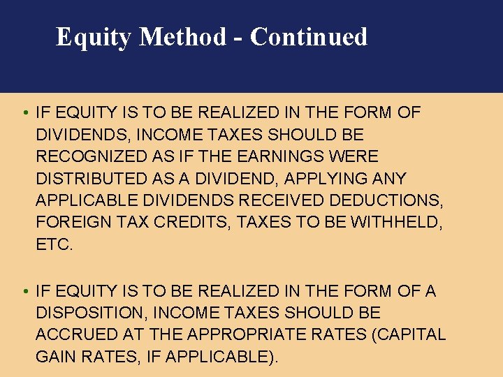 Equity Method - Continued • IF EQUITY IS TO BE REALIZED IN THE FORM