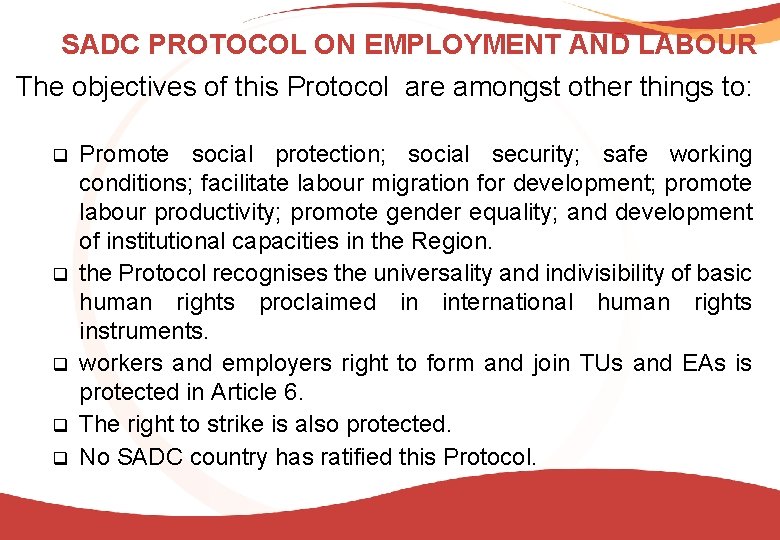 SADC PROTOCOL ON EMPLOYMENT AND LABOUR The objectives of this Protocol are amongst other