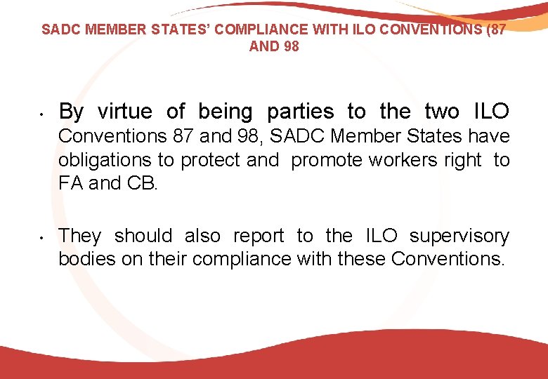 SADC MEMBER STATES’ COMPLIANCE WITH ILO CONVENTIONS (87 AND 98 • By virtue of