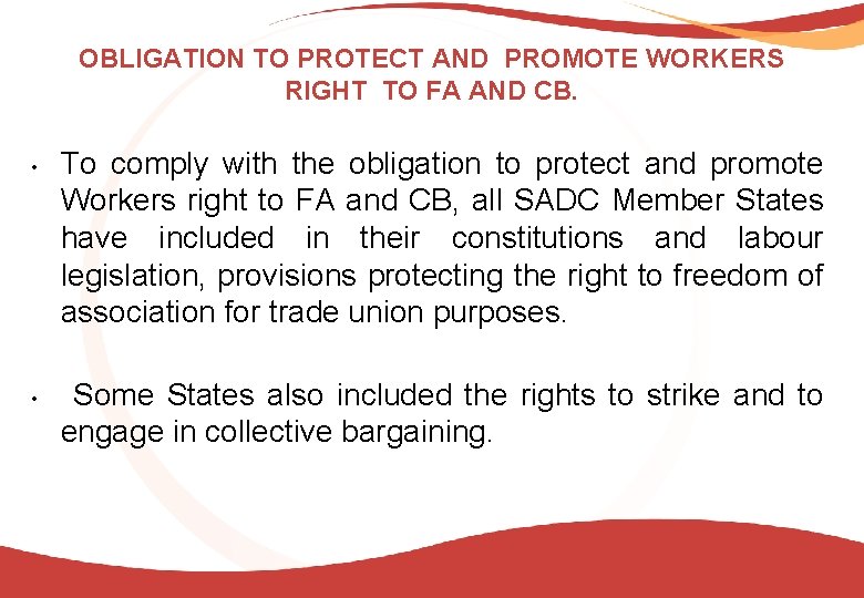 OBLIGATION TO PROTECT AND PROMOTE WORKERS RIGHT TO FA AND CB. • • To