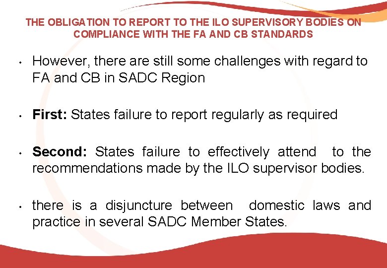 THE OBLIGATION TO REPORT TO THE ILO SUPERVISORY BODIES ON COMPLIANCE WITH THE FA