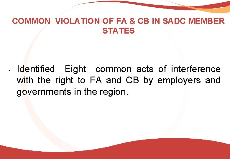 COMMON VIOLATION OF FA & CB IN SADC MEMBER STATES • Identified Eight common