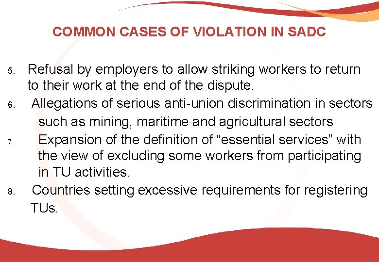 COMMON CASES OF VIOLATION IN SADC Refusal by employers to allow striking workers to