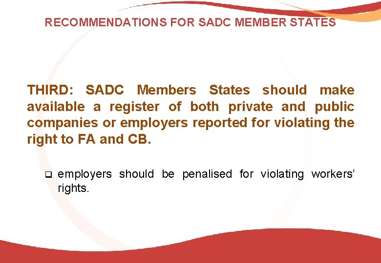 RECOMMENDATIONS FOR SADC MEMBER STATES THIRD: SADC Members States should make available a register