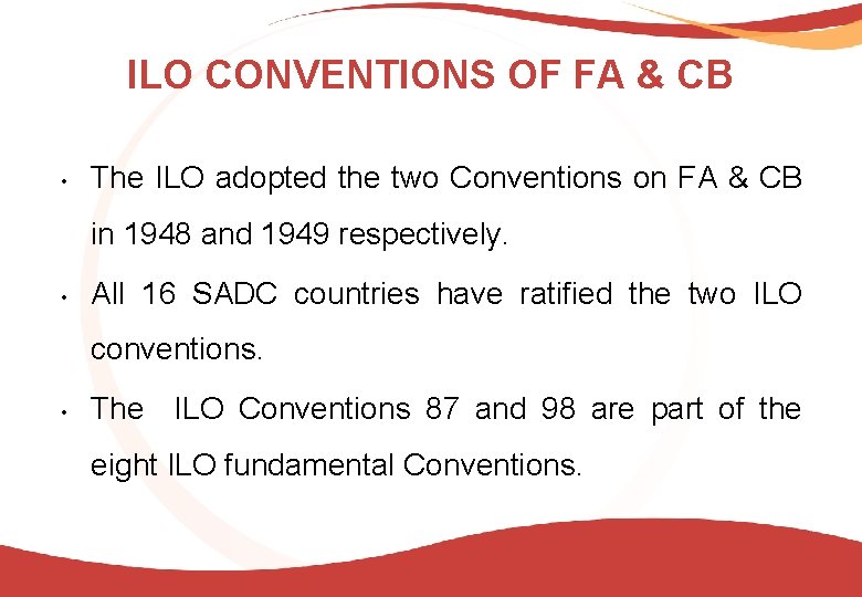 ILO CONVENTIONS OF FA & CB • The ILO adopted the two Conventions on