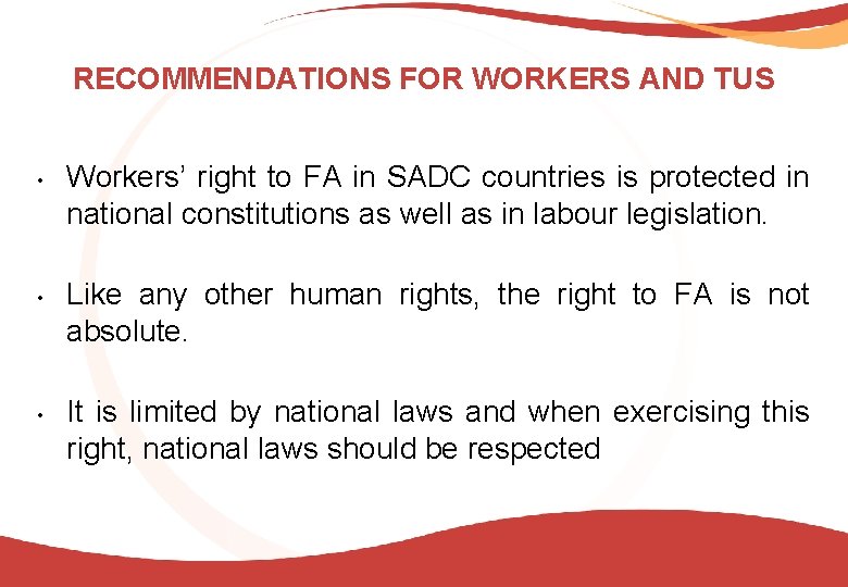 RECOMMENDATIONS FOR WORKERS AND TUS • • • Workers’ right to FA in SADC